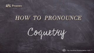 How to Pronounce Coquetry Real Life Examples [upl. by Esojnauj]