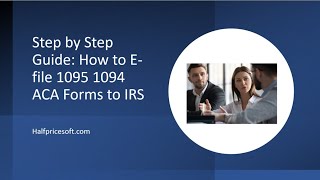 How to Efile 1095 1094 ACA forms to IRS [upl. by Sucramat520]