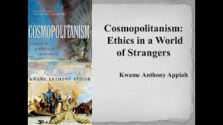 Kwame Anthony Appiahs quotCosmopolitanism Ethics in a World of Strangersquot Book Note [upl. by Nodaj683]