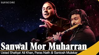 Sanwal Mor Muharran  Ustad Shafqat Ali Khan  Live Video  New Classical Song 2023  Sufiscore [upl. by Epolenep]