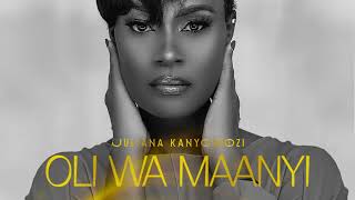 Juliana Kanyomozi  Oli Wa Maanyi Audio [upl. by Bryner]