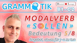 Modalverb SOLLEN  58 Angebot etwas für jemanden zu tun  Grammatik Deutsch  GER B1 B2 C1 C2 [upl. by Aicenek]