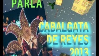 Cabalgata de Reyes 2013 de Parla  Trailermp4 [upl. by Siednarb]