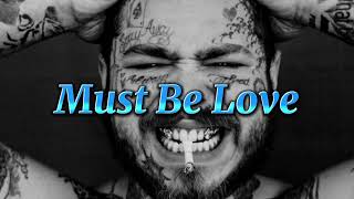 Post Malone amp Morgan Wallen  Must Be Love Official Audio [upl. by Lleuqar237]