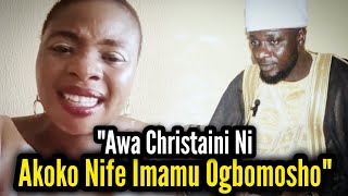 quotAwa Christaini Ni Akoko Ni Ife Imam Ogbomosho Sheikh Taliatquot Alaye Oro Ton Lo Pelu Soun Ogbomosho [upl. by Eikram146]