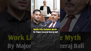 Work life Balance exposed by General Neeraj Bali worklifebalance shorts [upl. by Piane713]