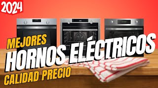 LOS MEJORES HORNOS ELÉCTRICOS de 2024 CALIDAD PRECIO ¡Comparativa COMPLETA y OFERTAS para AHORRAR [upl. by Gibe]