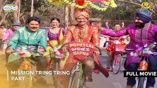 Mission Tring Tring I FULL MOVIE  Part 1  Taarak Mehta Ka Ooltah Chashmah Ep 1968 to 1971 [upl. by Radnaxela]