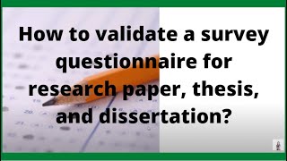 How to validate a survey questionnaire for research paper thesis and dissertation [upl. by Anelegna]