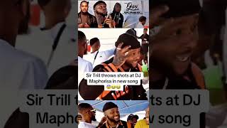 sir trill disses Dj Maphorisa trendingshorts [upl. by Leong]