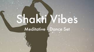 Shakti Vibes  Meditative amp Ecstatic Dance Set [upl. by Cinelli]