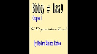 Biology Class 9cPart II The Organization Level [upl. by Ayitahs]