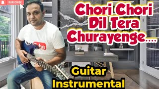 Chori Chori Dil Tera Churayenge  Phool Aur Angaar  Guitar Instrumental [upl. by Handel662]