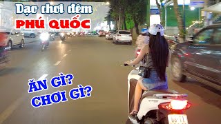 Thuê Xe Máy khám phá phố đêm Phú Quốc Ăn Gì Chơi Gì Ở Đâu  DU LỊCH PHÚ QUỐC TỰ TÚC [upl. by Saixela]