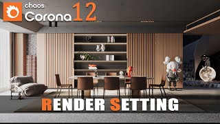 Corona 12 Interior Lighting And Settings Best Render Settings in Corona for 3Ds Max [upl. by Valley]