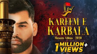 Kareem e Karbala Hussain  Mesum Abbas Nohay 2020  Muharram [upl. by Yuille]