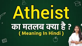 Atheist meaning in hindi  Atheist ka matlab kya hota hai  Word meaning [upl. by Suoivatnom929]