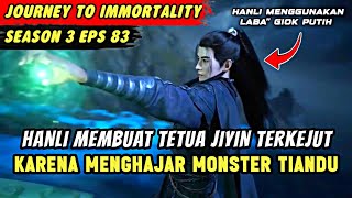 HANLI BANGKIT KEMBALI MENGHAJAR MONSTER TIANDU MEMBUAT TETUA JIYIN MARAH  Journey To Immortality [upl. by Ainaled]