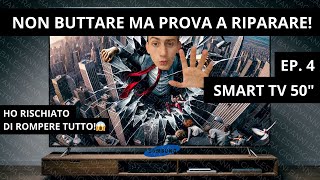 SE RIESCI A RIPARARE LA TV chi CE LHA più GROSSA🤔 SALVIAMOLA  EP 4 SMART TV 50quot [upl. by Anialed]