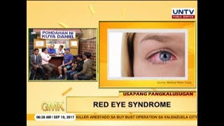 Red Eye Syndrome  Usapang Pangkalusugan [upl. by Ephraim]