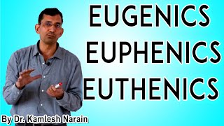 eugenics euphenics euthenics By DR KAMLESH NARAIN [upl. by Cleopatre]