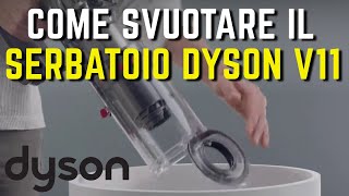 DYSON V11 COME SVUOTARE il serbatoio della polvere SHORT [upl. by Flam982]