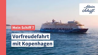 Mein Schiff 7 Vorfreudefahrt mit Kopenhagen  Mein Schiff [upl. by Gerry]