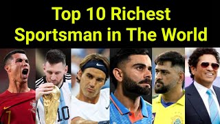 Top Ten Richest Sportsman In The World  World Top Ten Richest Sportsman or Athlete [upl. by Ammon533]