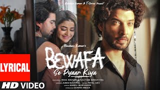 Bewafa Se Pyaar Kiya Lyrical Payal Dev Jubin N  Riva Gautam Manoj M  Donati Media  Bhushan K [upl. by Martens]