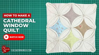 How to make a traditional cathedral window quilt [upl. by Chick]