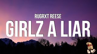 Rugrxt Reese  Girlz A Liar Lyrics  Boys a liar pt 2 Remix [upl. by Giulietta681]