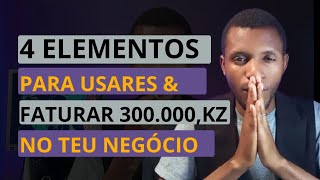 OS 4 ELEMENTOS QUE DEVES EXPLORAR PARA FATURAR 300 MIL NO TEU NEGÓCIO [upl. by Nyrehtak]