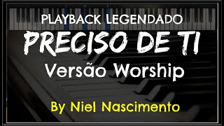 🎤 Preciso de Ti PLAYBACK LEGENDADO no Piano Diante do Trono by Niel Nascimento [upl. by Celeste]