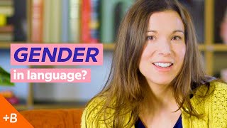 Why Do Languages Have Grammatical Gender  Ask a Linguist [upl. by Riorsson]