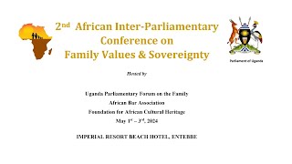 Day 2  2nd African InterParliamentary Conference on Family Values amp Sovereignty [upl. by Yadsendew992]