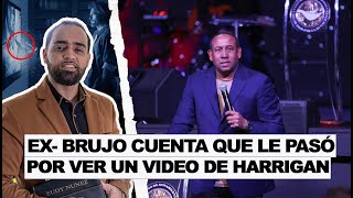 EX BRUJO CUENTA SU HISTORIA Y LO QUE LE PASÓ POR VER UN VIDEO DEL PASTOR HARRIGAN [upl. by Eaver]