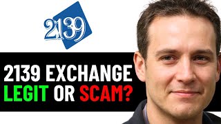 2139 Exchange Review  Legit or Another Scam [upl. by Julieta132]