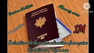 Entretien de naturalisation française 6Les questions cruciales et comment briller à chaque réponse [upl. by Scales]