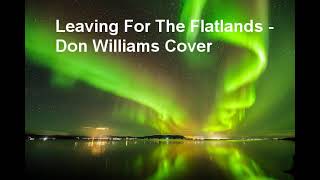 leaving for the flatlands  don williams cover [upl. by Aicilet841]