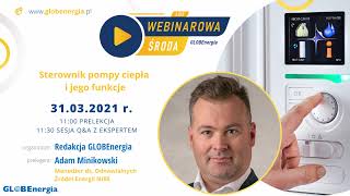 STEROWNIK POMPY CIEPŁA I JEGO FUNKCJE  Globenergia Webinarowa Środa [upl. by Bacchus]