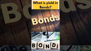 What is Bond Yield bondmarket bondyields [upl. by Kalmick]