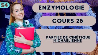 Enzymologie S4 partie2 de cinétique Michaelienne cour svi [upl. by Ahseela]