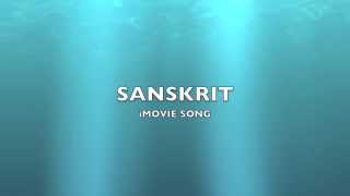 Sanskrit  iMovie SongMusic [upl. by Arlon752]