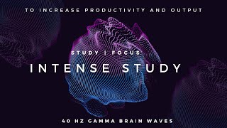 Intense Study  40Hz Gamma Binaural Beats to Increase Productivity and Focus [upl. by Odareg]