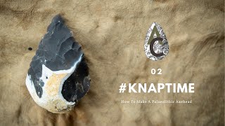 How To Make A Palaeolithic Handaxe  Flintknapping for KnapTime E2 [upl. by Yrmac]