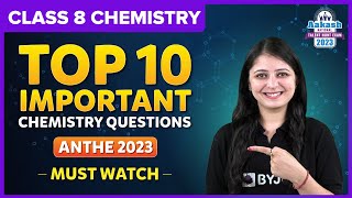 Top 10 important CHEMISTRY Questions  Class 8 ANTHE  Complete Syllabus Practice Session [upl. by Malchus]