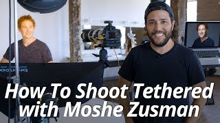 How To Shoot Tethered  Moshe Zusman [upl. by Ynaiffit]