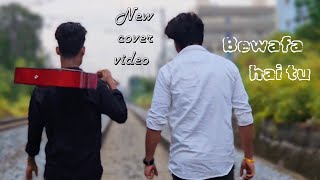 Bewafa Hai TuLatest Hindi Song  new cover video [upl. by Jessamyn]