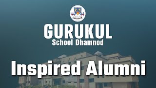 Inspired Alumni  Gurukul School Dhamnod [upl. by Arrat189]