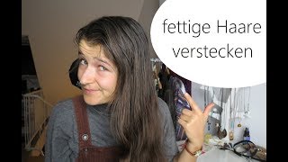 Haartutorial  3 Frisuren die fettige Haare verstecken [upl. by Diahann896]